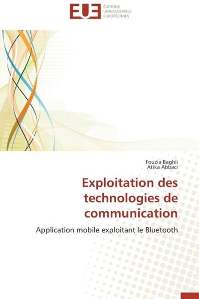 Cover for Atika Abbaci · Exploitation Des Technologies De Communication: Application Mobile Exploitant Le Bluetooth (Paperback Bog) [French edition] (2018)