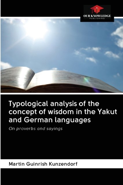 Cover for Martin Guinrish Kunzendorf · Typological analysis of the concept of wisdom in the Yakut and German languages (Paperback Book) (2020)