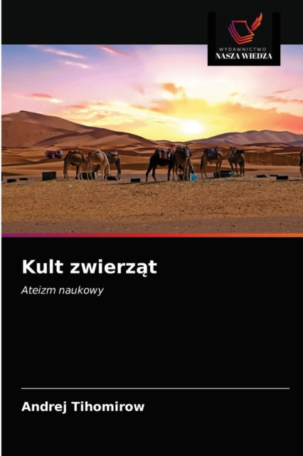 Cover for Andrej Tihomirow · Kult zwierz?t (Paperback Book) (2021)