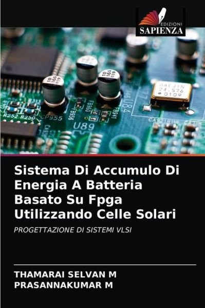 Cover for Thamarai Selvan M · Sistema Di Accumulo Di Energia A Batteria Basato Su Fpga Utilizzando Celle Solari (Pocketbok) (2021)