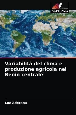 Cover for Luc Adetona · Variabilita del clima e produzione agricola nel Benin centrale (Paperback Bog) (2021)