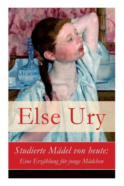 Cover for Else Ury · Studierte Madel von heute (Taschenbuch) (2018)