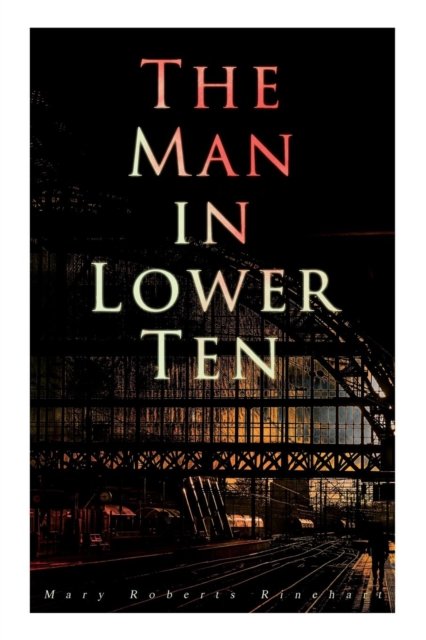Cover for Mary Roberts Rinehart · The Man in Lower Ten (Paperback Book) (2019)