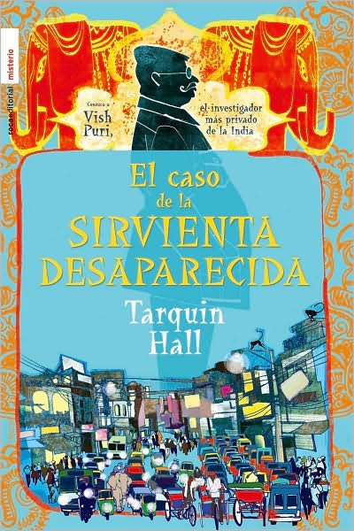 Cover for Tarquin Hall · El Caso De La Sirvienta Desaparecida (Roca Editorial Misterio) (Spanish Edition) (Paperback Bog) [Spanish, Tra edition] (2009)