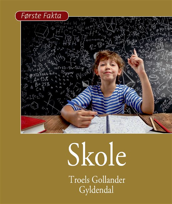 Cover for Troels Gollander · Første Fakta: Skole (Gebundesens Buch) [1. Ausgabe] (2018)