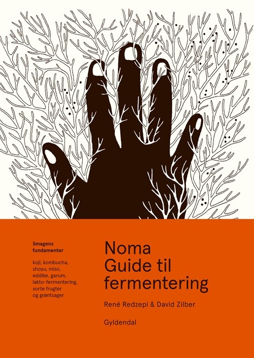Noma Guide til fermentering - René Redzepi; David Zilber - Kirjat - Gyldendal - 9788702286120 - tiistai 24. syyskuuta 2019