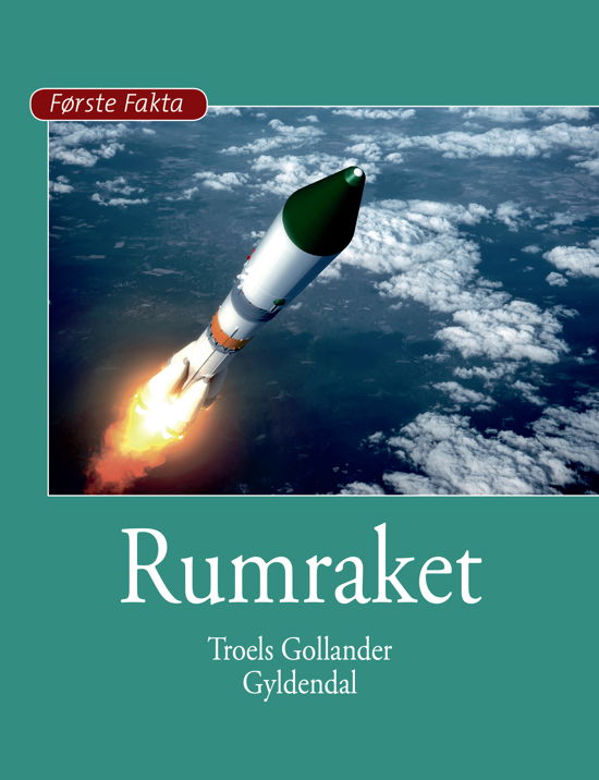 Cover for Troels Gollander · Første Fakta: Rumraket (Inbunden Bok) [1:a utgåva] (2020)