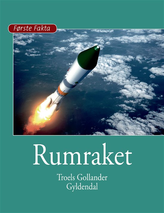 Cover for Troels Gollander · Første Fakta: Rumraket (Innbunden bok) [1. utgave] (2020)