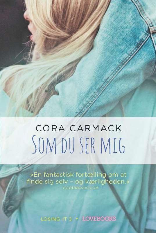 Cover for Cora Carmack · Som du ser mig (Sewn Spine Book) [1st edition] (2016)