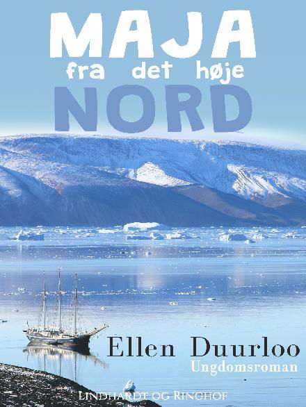 Cover for Ellen Duurloo · Maja fra det høje nord (Taschenbuch) [2. Ausgabe] (2017)