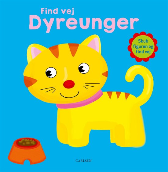 Find vej - Dyreunger - . - Bücher - CARLSEN - 9788711901120 - 13. November 2018