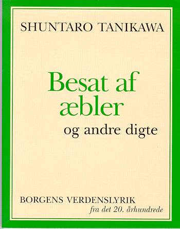 Cover for Shuntaro Tanikawa · Borgens verdenslyrik fra det tyvende århundrede: Besat af æbler og andre digte (Sewn Spine Book) [1º edição] (2000)