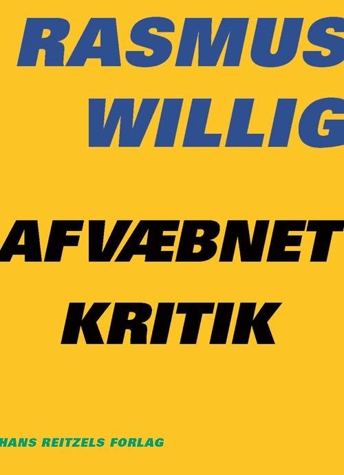Cover for Rasmus Willig · Sociologi: Afvæbnet kritik (Sewn Spine Book) [1. Painos] (2016)