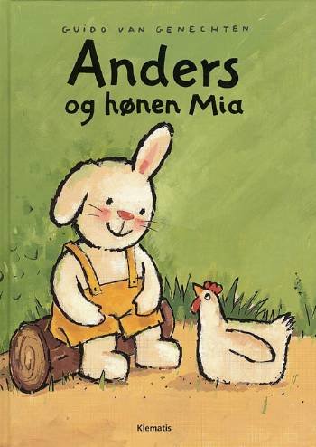 Cover for Guido van Genechten · Anders og hønen Mia (Gebundesens Buch) [1. Ausgabe] (2008)