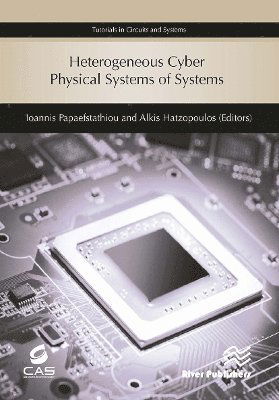 Heterogeneous Cyber Physical Systems of Systems -  - Books - River Publishers - 9788770043120 - October 21, 2024