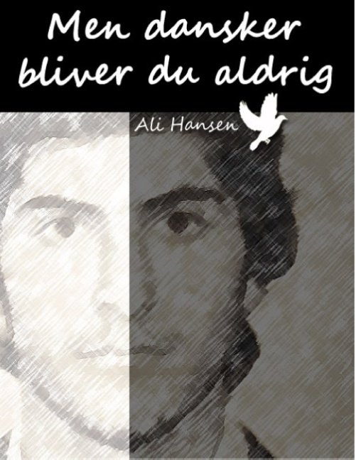 Men dansker bliver du aldrig - Ali Hansen - Bøker - Books on Demand - 9788771455120 - 19. februar 2013