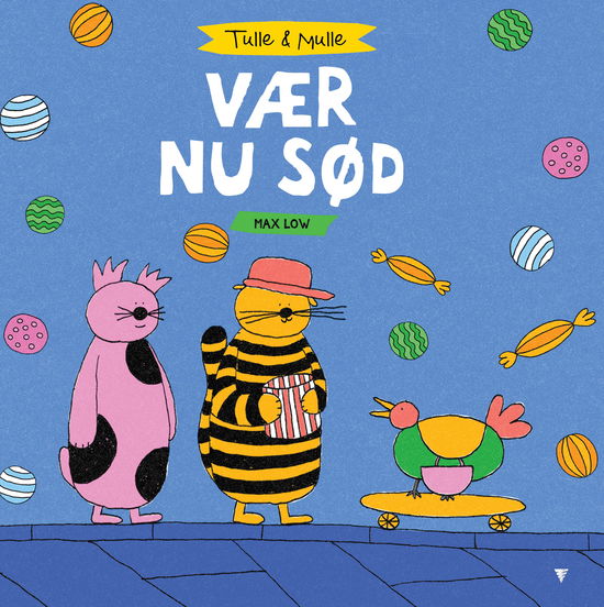 Cover for Max Low · Tulle &amp; Mulle: Tulle &amp; Mulle – Vær nu sød (Innbunden bok) [1. utgave] (2023)