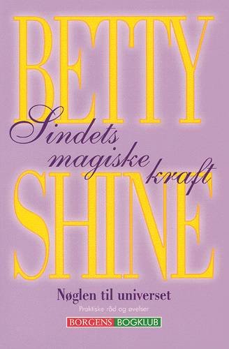 Cover for Betty Shine · Sindets magiske kraft (Hæftet bog) [2. udgave] (2002)
