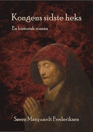 Cover for Søren Marquardt Frederiksen · Kongens sidste heks (Paperback Book) [1er édition] (2021)