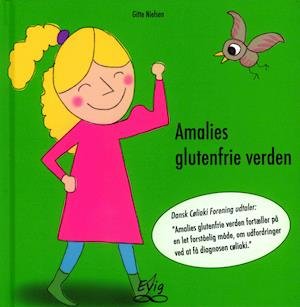 Amalies glutenfrie verden - Gitte Nielsen - Livros - Forlaget Evig - 9788793756120 - 18 de junho de 2019
