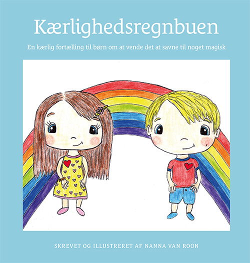 Cover for Nanna van Roon · Kærlighedsregnbuen (Hardcover Book) [1e uitgave] (2022)