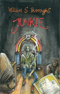 Cover for William S. Burroughs · Junkie (Sewn Spine Book) [1st edition] (2013)