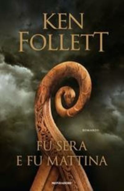 Fu sera e fu mattina - Ken Follett - Bøker - Mondadori - 9788804722120 - 1. august 2020