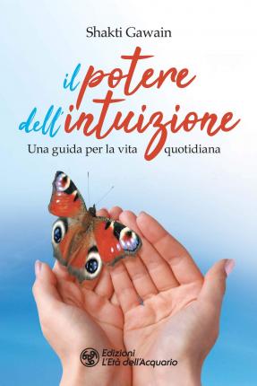 Cover for Shakti Gawain · Il Potere Dell'intuizione. Una Guida Per La Vita Quotidiana (Book)