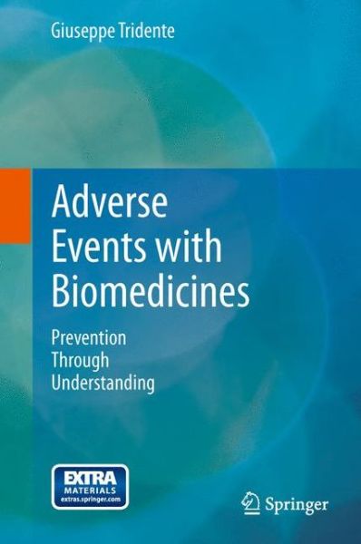 Adverse Events with Biomedicines: Prevention Through Understanding - Giuseppe Tridente - Books - Springer Verlag - 9788847053120 - December 20, 2013