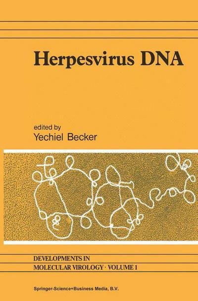 Cover for Yechiel Becker · Herpesvirus Dna: Recent Studies on the Organization of Viral Genomes, Mrna Transcription, Dna Replication, Defective Dna, and Viral Dna Sequences in Transformed Cells and Bacterial Plasmids - Developments in Molecular Virology (Gebundenes Buch) (1981)