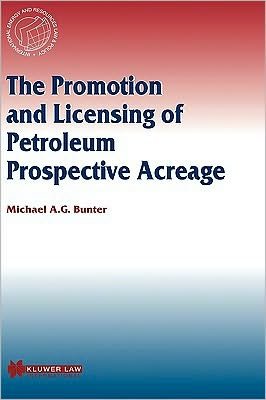 Michael A.G. Bunter · The Promotion and Licensing of Petroleum Prospective Acreage - International Energy & Resources Law and Policy Series Set (Inbunden Bok) (2002)