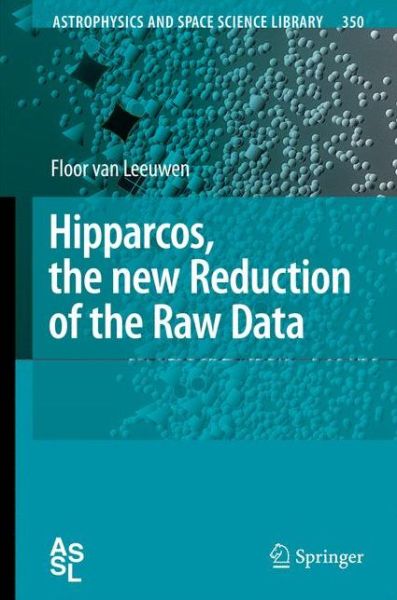 Floor Van Leeuwen · Hipparcos, the New Reduction of the Raw Data - Astrophysics and Space Science Library (Taschenbuch) (2010)