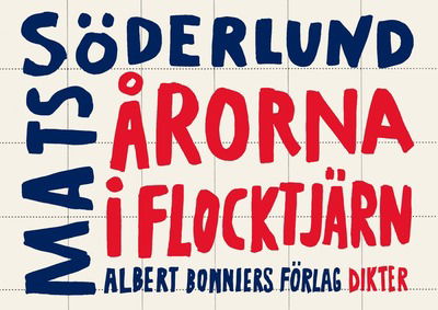 Cover for Mats Söderlund · Årorna i Flocktjärn (Hardcover Book) (2016)