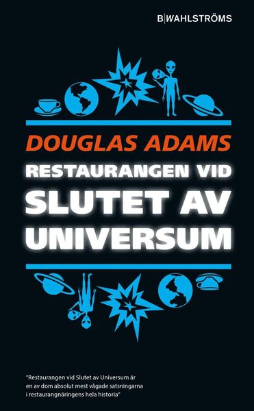 Liftarens guide till galaxen: Restaurangen vid slutet av universum - Douglas Adams - Bøger - B Wahlströms - 9789132213120 - 26. maj 2021