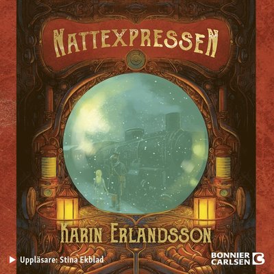 Nattexpressen - Karin Erlandsson - Audiobook - Bonnier Carlsen - 9789179757120 - 20 listopada 2020