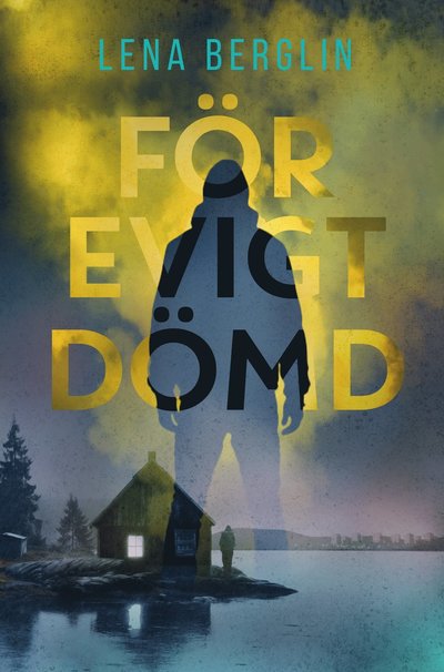 Cover for Lena Berglin · För evigt dömd (Hardcover Book) (2025)