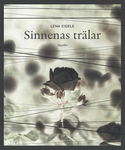 Cover for Lena Eisele · Sinnenas trälar (Paperback Book) (2022)