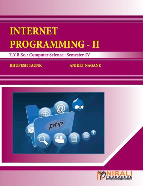Internet Programming -II - Aniket Nagane - Books - Nirali Prakashan, Educational Publishers - 9789351649120 - December 15, 2016