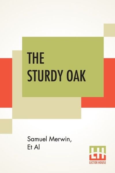 The Sturdy Oak - Samuel Merwin - Böcker - Lector House - 9789353364120 - 20 maj 2019