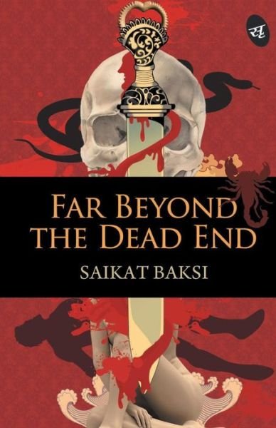 Cover for Saikat Baksi · Far Beyond the Dead End (Taschenbuch) (2014)