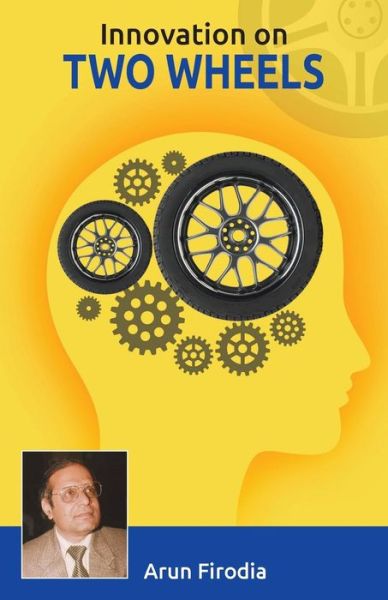 Innovation On two Wheel - Arun Firodia - Books - Vishwakarma Publications - 9789383572120 - 2014