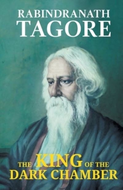 Cover for Rabindranath Tagore · The King of the Dark Chamber (Paperback Book) (2021)