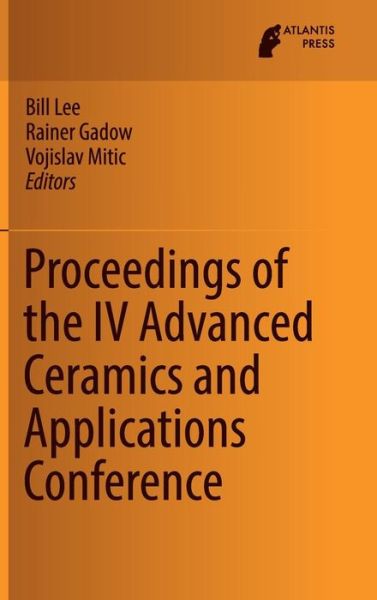 Proceedings of the IV Advanced Ceramics and Applications Conference -  - Books - Atlantis Press (Zeger Karssen) - 9789462392120 - January 17, 2017