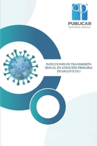 Cover for Wilson Hernan Mereci Becerra · Infecciones de Transmision Sexual En Atencion Primaria de Salud (I.T.S.) (Paperback Book) (2020)