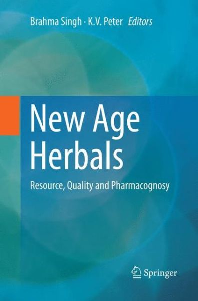 Cover for New Age Herbals: Resource, Quality and Pharmacognosy (Paperback Book) [Softcover reprint of the original 1st ed. 2018 edition] (2018)