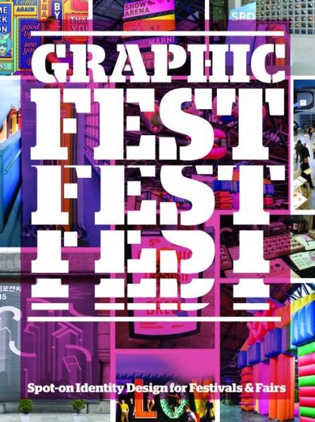 Graphic Fest: Identities for Festivals & Fairs - Victionary - Bücher - Victionary - 9789887850120 - 6. Dezember 2018