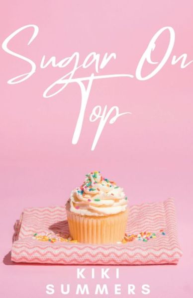 Cover for Kiki Summers · Sugar On Top (Paperback Book) (2022)