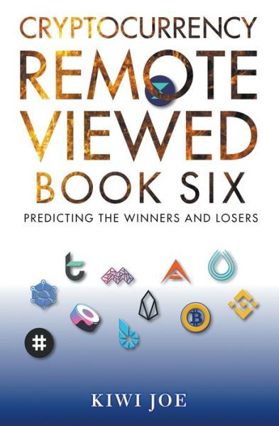 Cover for Kiwi Joe · Cryptocurrency Remote Viewed: Book Six - Cryptocurrency Remote Viewed (Taschenbuch) (2021)