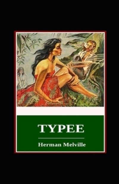 Cover for Herman Melville · Typee Illustrated (Paperback Book) (2022)