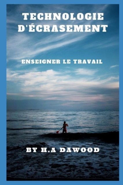 Cover for H a Dawood · Technologie d'ecrasement: Enseigner le travail (Taschenbuch) (2022)